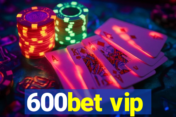 600bet vip